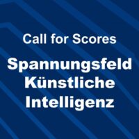 Sujet Call for Scores: "Spannungsfeld künstliche Intelligenz"