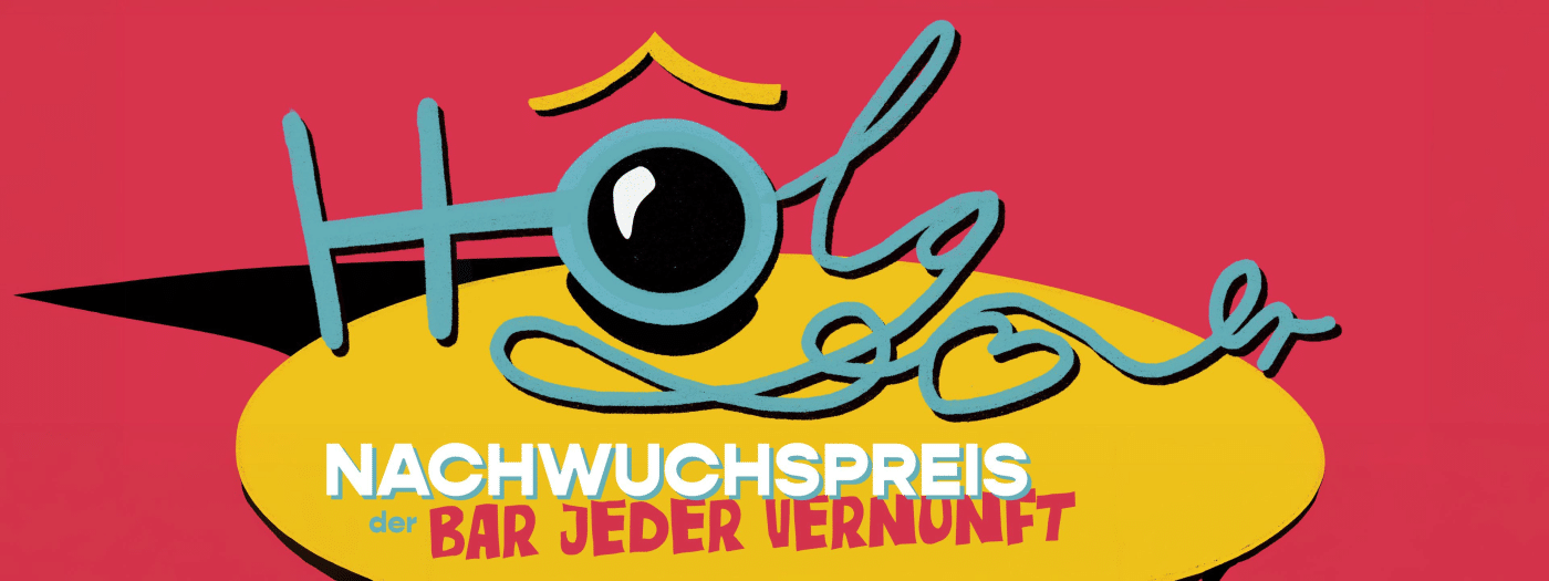 Grafik "HOLGER – Nachwuchspreis der BAR JEDER VERNUNFT"